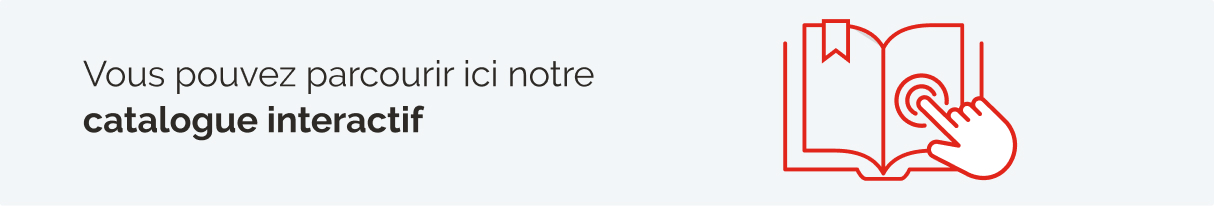 Vous pouvez parcourir ici notre catalogue interactif